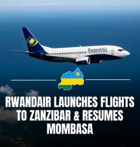 RwandAir Flights to Zanzibar and Mombasa